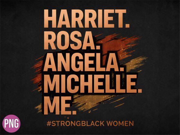 Celebrating Heritage and Style with the Strong Black Women Legend T-shirt PNG