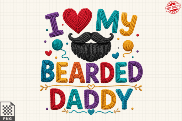 Creating Heartfelt Gifts with the I Love My Bearded Daddy Faux Yarn TShirt Design