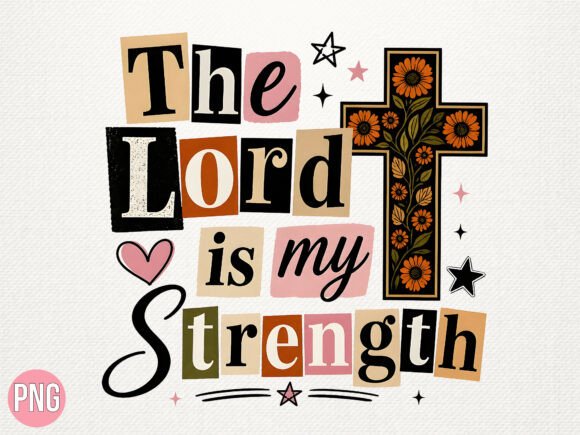 Evaluating the Christian Cross The Lord is My Strength Design for Creative Projects